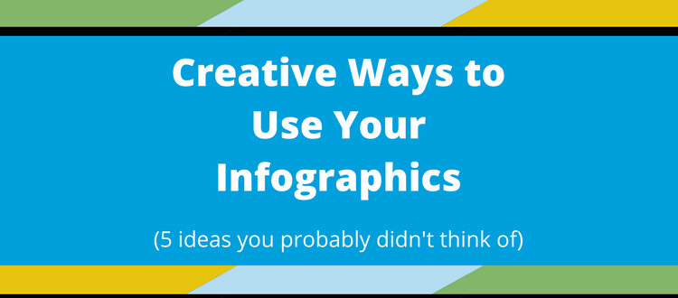 5 Creative Ways to Use Your Infographic