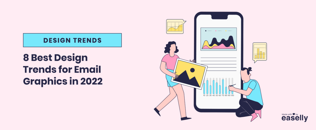 8 Best Design Trends for Email Graphics in 2022